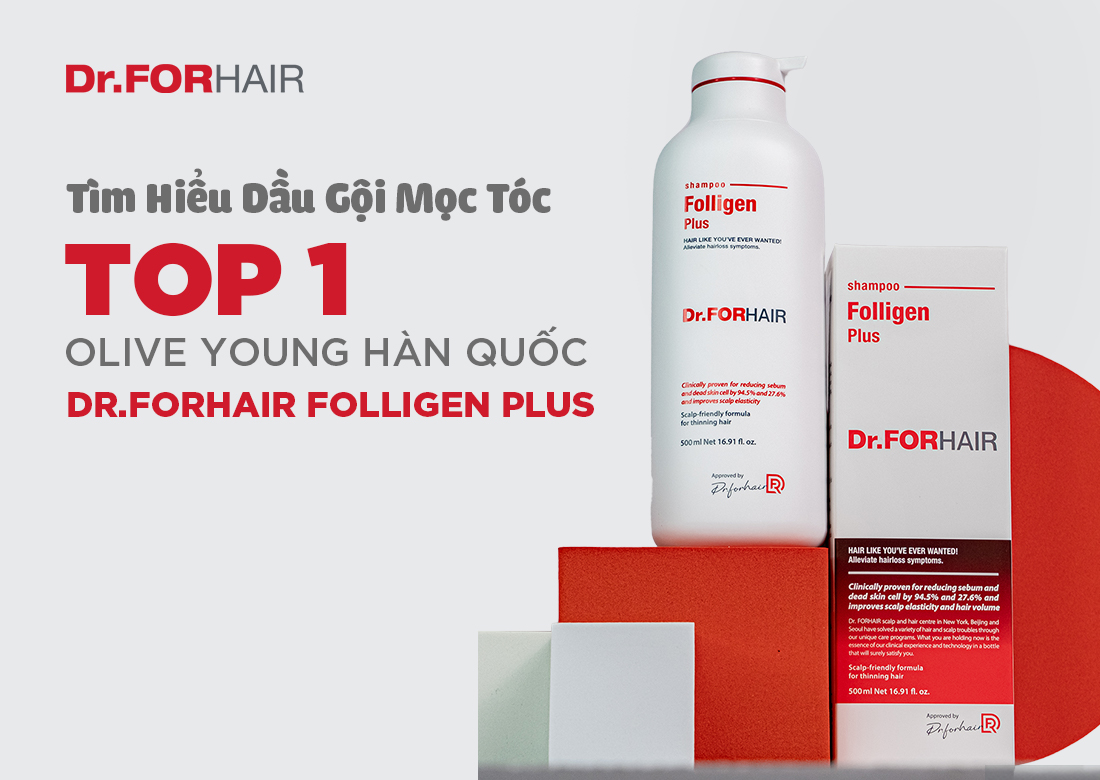 T??m Hi???u D???u G???i M???c T??c TOP 1 Olive Young H??n Qu???c Dr.FORHAIR