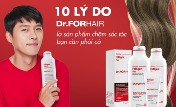 10 lý do khiến Dr.Forhair là sản phẩm chăm sóc tóc bạn cần phải có